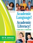 Academic Language! Academic Literacy! : A Guide for K-12 Educators - Book