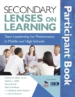 Secondary Lenses on Learning Participant Book : Team Leadership for Mathematics in Middle and High Schools - Book