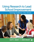 Using Research to Lead School Improvement : Turning Evidence Into Action - Book