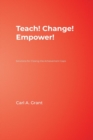 Teach! Change! Empower! : Solutions for Closing the Achievement Gaps - Book