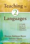 Teaching in Two Languages : A Guide for K-12 Bilingual Educators - Book