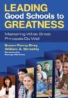 Leading Good Schools to Greatness : Mastering What Great Principals Do Well - Book