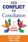 From Conflict to Conciliation : How to Defuse Difficult Situations - Book