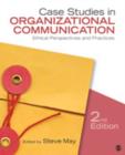 Case Studies in Organizational Communication : Ethical Perspectives and Practices - Book