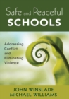 Safe and Peaceful Schools : Addressing Conflict and Eliminating Violence - Book
