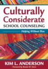 Culturally Considerate School Counseling : Helping Without Bias - Book