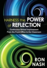 Harness the Power of Reflection : Continuous School Improvement From the Front Office to the Classroom - Book
