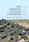 The Lobbying Strategy Handbook : 10 Steps to Advancing Any Cause Effectively - Book