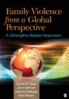 Family Violence From a Global Perspective : A Strengths-Based Approach - Book