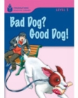 Bad Dog? Good Dog! : Foundations Reading Library 1 - Book