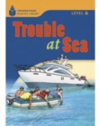 Trouble at Sea : Foundations Reading Library 6 - Book