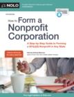How to Form a Nonprofit Corporation (National Edition) : A Step-by-Step Guide to Forming a 501(c)(3) Nonprofit in Any State - eBook