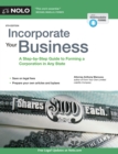 Incorporate Your Business : A Step-by-Step Guide to Forming a Corporation in Any State - eBook