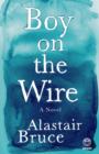Boy on the Wire - eBook