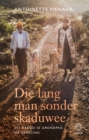 Die lang man sonder skaduwee - eBook