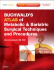 Buchwald's Atlas of Metabolic & Bariatric Surgical Techniques and Procedures : Expert Consult - Online and Print - Book