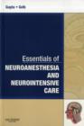 Essentials of Neuroanesthesia and Neurointensive Care : A Volume in Essentials of Anesthesia and Critical Care - Book