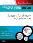 Surgery for Urinary Incontinence : Female Pelvic Surgery Video Atlas Series: Expert Consult: Online and Print - Book
