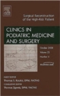 Surgical Reconstruction of the High Risk Patient, An Issue of Clinics in Podiatric Medicine and Surgery : Volume 25-4 - Book