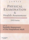 Physical Examination and Health Assessment DVD Series: DVD 18: Bedside Assessment of the Hospitalized Adult, Version 2 - Book