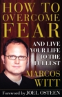 How to Overcome Fear : and Live Your Life to the Fullest - eBook