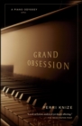 Grand Obsession : A Piano Odyssey - eBook