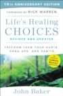 Life's Healing Choices Revised and Updated : Freedom from Your Hurts, Hang-ups, and Habits - eBook