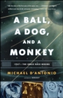 A Ball, a Dog, and a Monkey : 1957 - The Space Race Begins - eBook