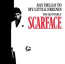 Say Hello to My Little Friend! : The Quotable Scarface (TM) - eBook