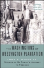 The Washingtons of Wessyngton Plantation : Stories of My Family's Journey to Freedom - eBook
