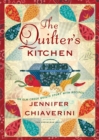 The Quilter's Kitchen : An Elm Creek Quilts Novel with Recipes - eBook