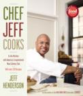 Chef Jeff Cooks : In the Kitchen with America's Inspirational New Culinary Star - eBook