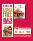 Al Roker's Hassle-Free Holiday Cookbook : More Than 125 Recipes for Family Celebrations All Year Long - eBook