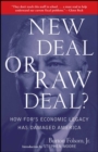 New Deal or Raw Deal? : How FDR's Economic Legacy Has Damaged America - eBook