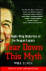 Tear Down This Myth : How the Reagan Legacy Has Distorted Our Politics and Haunts Our Future - eBook