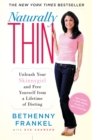 Naturally Thin : Unleash Your SkinnyGirl and Free Yourself from a Lifetime of Dieting - Book