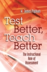 Test Better, Teach Better : The Instructional Role of Assessment - eBook