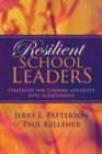 Resilient School Leaders : Strategies for Turning Adversity into Achievement - eBook