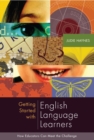 Getting Started with English Language Learners : How Educators Can Meet the Challenge - eBook