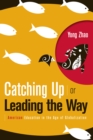 Catching Up or Leading the Way : American Education in the Age of Globalization - eBook