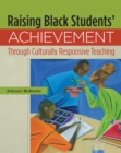 Raising Black Students' Achievement Through Culturally Responsive Teaching - Book