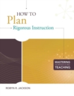 How to Plan Rigorous Instruction - Book