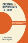 Creating the Opportunity to Learn : Moving from Research to Practice to Close the Achievement Gap - eBook