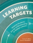 Learning Targets : Helping Students Aim for Understanding in Today's Lesson - Book