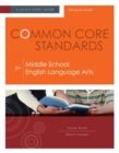 Common Core Standards for Middle School English Language Arts : A Quick-Start Guide - Book
