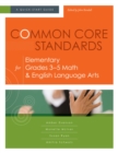 Common Core Standards for Elementary Grades 3-5 Math & English Language Arts : A Quick-Start Guide - Book