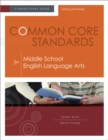 Common Core Standards for Middle School English Language Arts : A Quick-Start Guide - eBook