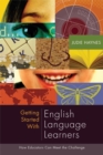 Getting Started with English Language Learners : How Educators Can Meet the Challenge - eBook