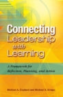 Connecting Leadership with Learning : A Framework for Reflection, Planning, and Action - eBook