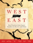 West Meets East : Best Practices from Expert Teachers in the U.S. and China - eBook